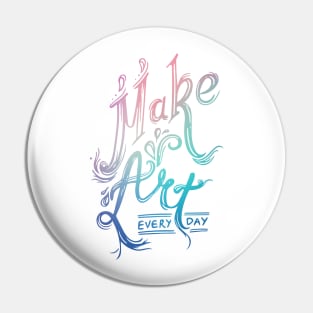 Make Art Every Day Pin