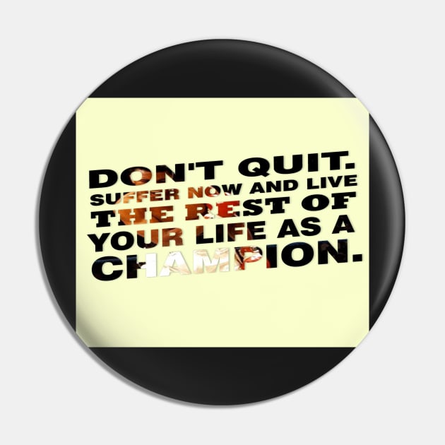 Don't Quit. Suffer Now And Live Inspirational Sports Typography Quote Pin by creativeideaz