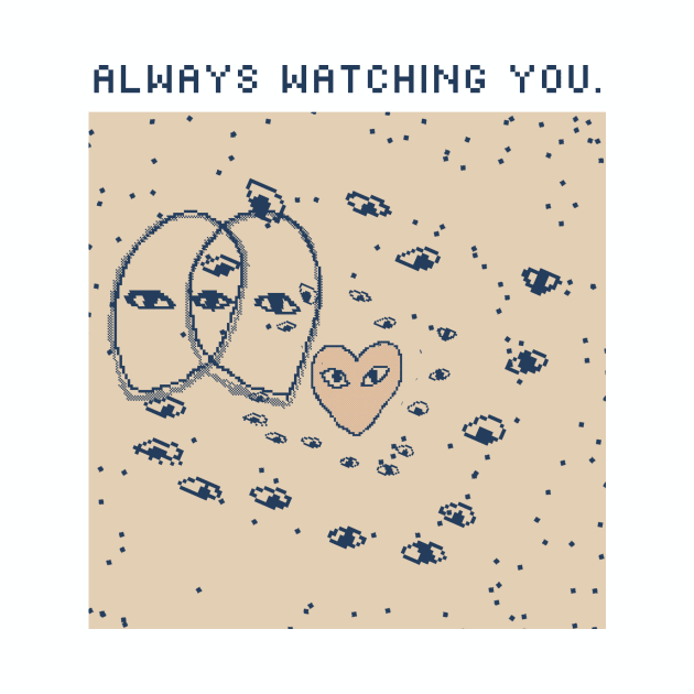 We Are Always Watching You - 1bit Pixelart by pxlboy