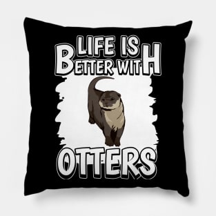 Sea Otter Life Is Better With Otters Pillow