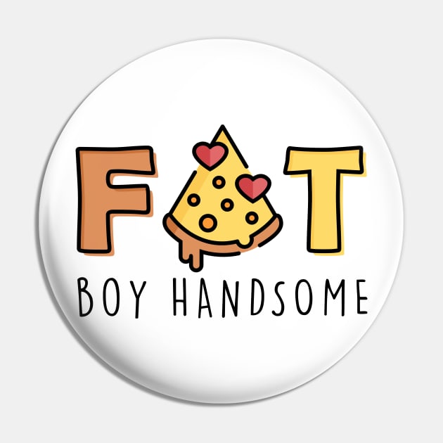 Fat Boy Handsome Pin by denufaw