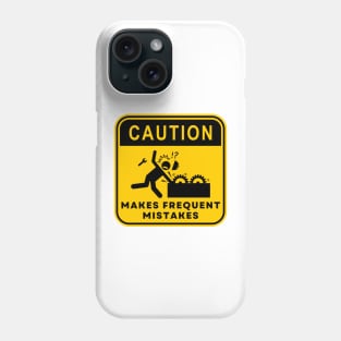 Caution Makes Frequent Mistakes 02 Phone Case