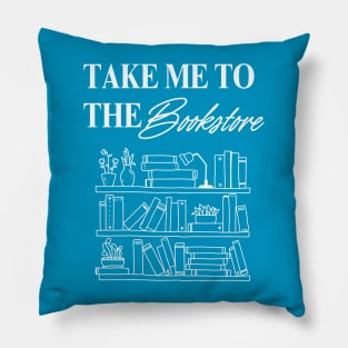 Take me to the bookstore Pillow