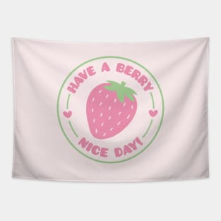 Have A Berry Nice Day, Strawberry Positive Pun Tapestry