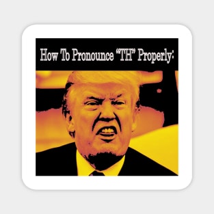 How To Pronounce TH By Trump Magnet