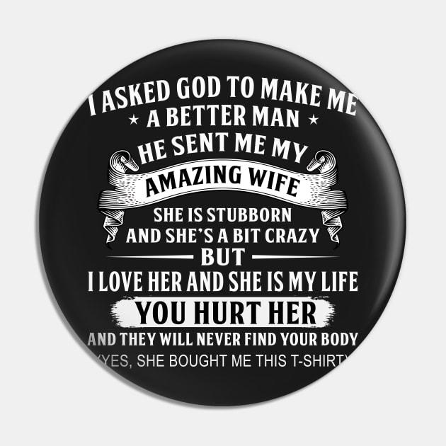 I asked to god make me a better man He sent me my wife Pin by TEEPHILIC