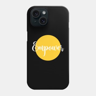 Empower Phone Case