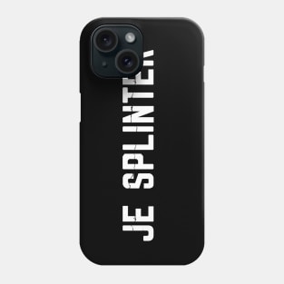 Je Splinter (white) Phone Case