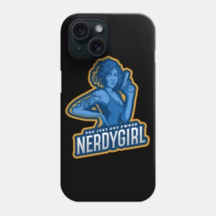 You just got pwned by a nerdygirl Phone Case