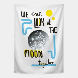 We Can Look at the Moon Together Tapestry