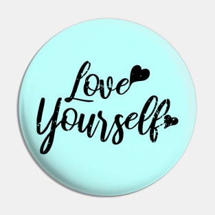 Love Yourself Uplifting Motivational Distressed Pin