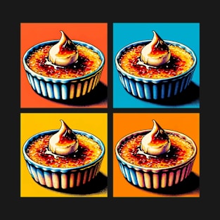 Pop Crème Brûlée Art - French Cuisine Culinary T-Shirt