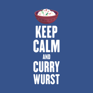 Keep calm and Curry Wurst T-Shirt