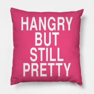 Hangry But Still Pretty: Funny Hungry Foodie Gift Pillow