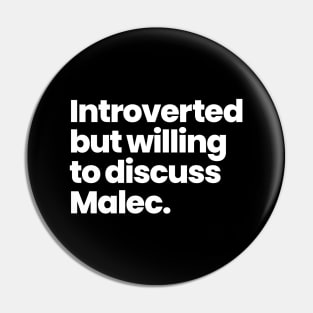 Introverted but willing to discuss Malec - Shadowhunters Pin