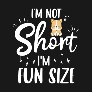 I Am Not Short I'm Fun Size Cute Corgi Lover Gift Idea T-Shirt