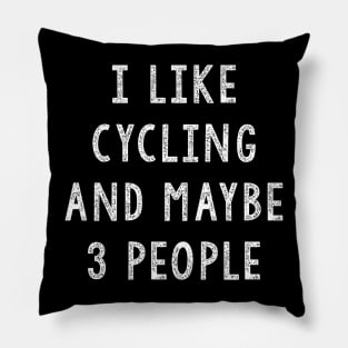 I Like Cycling And Maybe 3 People, Cycling Gifts Pillow