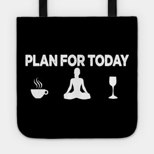 my plan for today funny routine coffee yoga lovers gift Tote