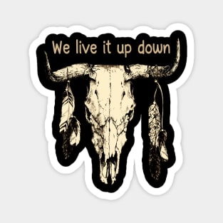 We Live It Up Down Bull Quotes Feather Magnet