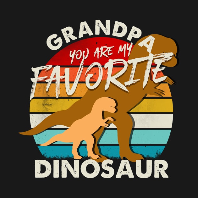 grandpa you are my favorite dinosaur by bloatbangbang