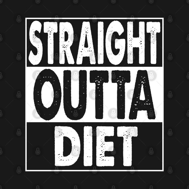 Straight Outta Diet by Whimsical Thinker