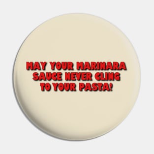 May Your Marinara Sauce... Pin