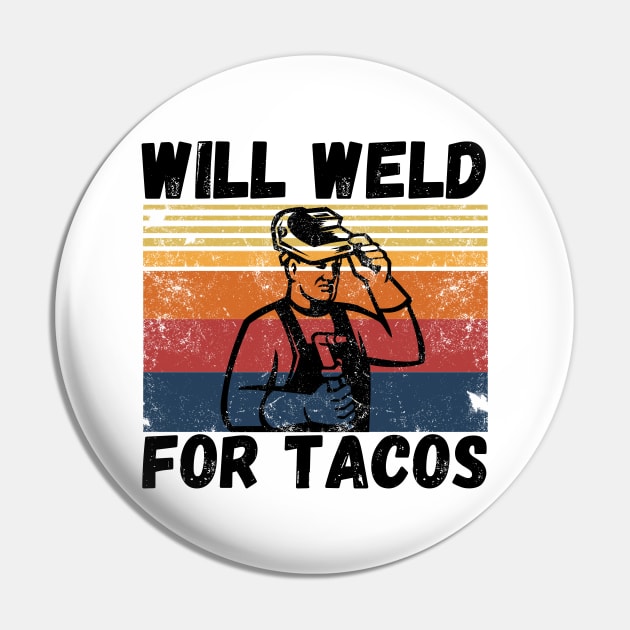 Will weld for tacos funny welder Pin by JustBeSatisfied