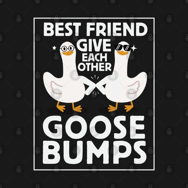 Funny goose bumps Shirt | Unisex friendship shirt | Funny goose Shirt | Gift shirt for bestfriends | Funny Goose Slogan shirt by GuavanaboyMerch