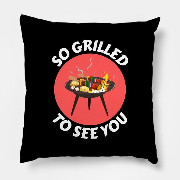 So Grilled To See You | Camping Pun Pillow by Allthingspunny