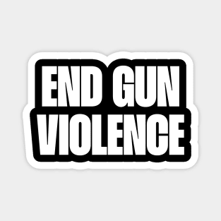 End gun violence Magnet