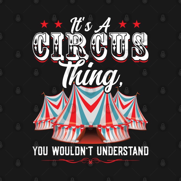 It's A Circus Thing You Wouldn't Understand by Peco-Designs