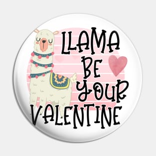 Llama Be Your Valentine Pin