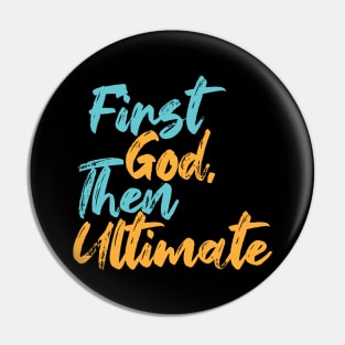 First God Then Ultimate Pin