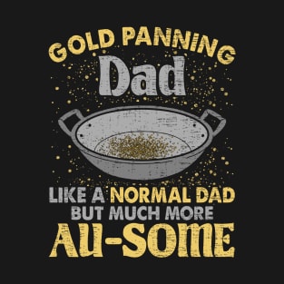 Gold Panning Dad Gold Miner Mining Hunting T-Shirt