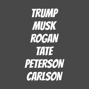 TRUMP MUSK ROGAN TATE PETERSON CARLSON T-Shirt