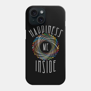 Happiness is inside Me Phone Case