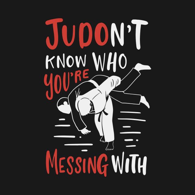 Judont Know Judo Judoka by TheBestHumorApparel