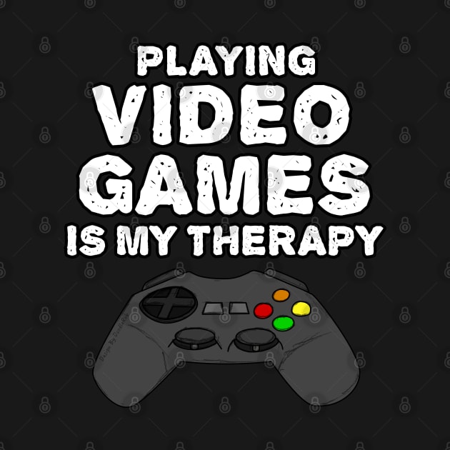 Playing Video Games Is My Therapy by doodlerob