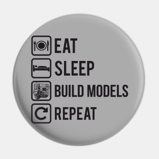 For the modeler Eat Sleep Build Models Repeat on Light Pin