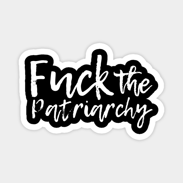 Fuck the Patriarchy Magnet by epiclovedesigns