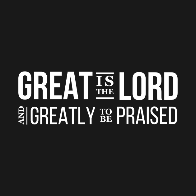 Great Is The Lord Christian by PurePrintTeeShop