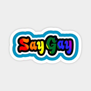 Say Gay - Sticker - Back Magnet