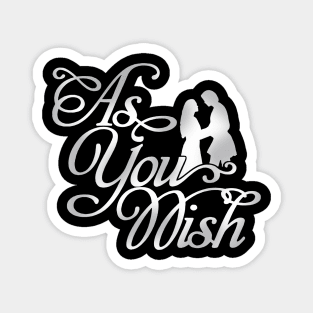 The Princess Bride As You Wish Magnet