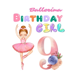 9th ballerina birthday girl T-Shirt