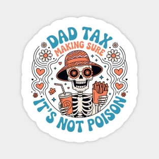 Dad Tax Making Sure It's Not Poison Fathers Day Vintage T-Shirt Magnet