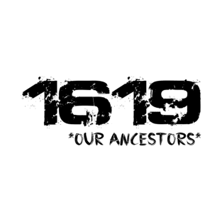 project 1619 Our Ancestors T-Shirt T-Shirt