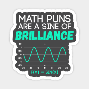 Math Puns Are Sine of Brilliance Funny Math Teacher Magnet