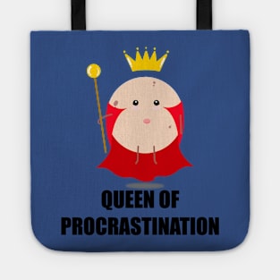 Queen of procrastination Tote