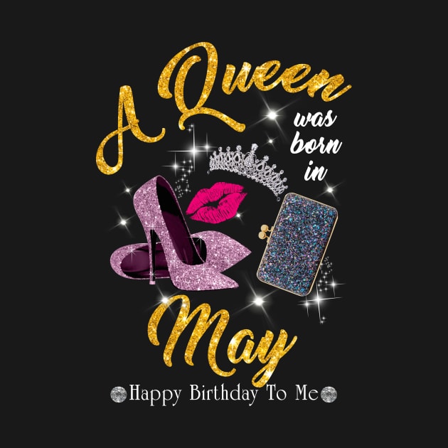 A Queen Was Born In May by TeeSky