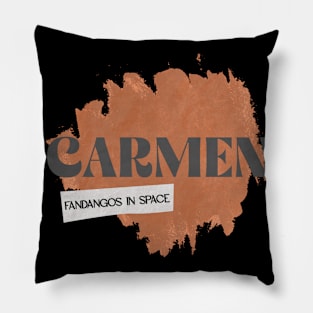 fandangos in space carmen Pillow